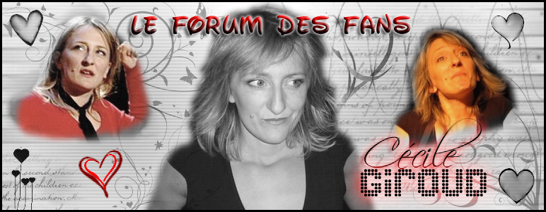 Le forum des fans de Cécile Giroud Forum Index