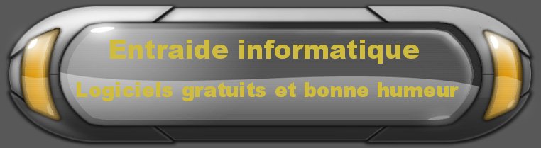 Entraide informatique, logiciel gratuit et bonne humeur Forum Index
