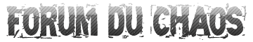 Les Hordes du Chaos Forum Index
