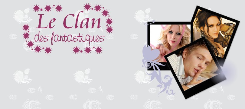 *°* Le Clan des Fantastiques *°* Forum Index