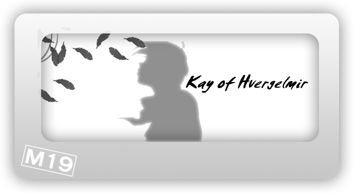 ~Kay of Hvergelmir~ Forum Index