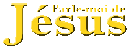 PARLE-MOI DE JÉSUS Forum Index